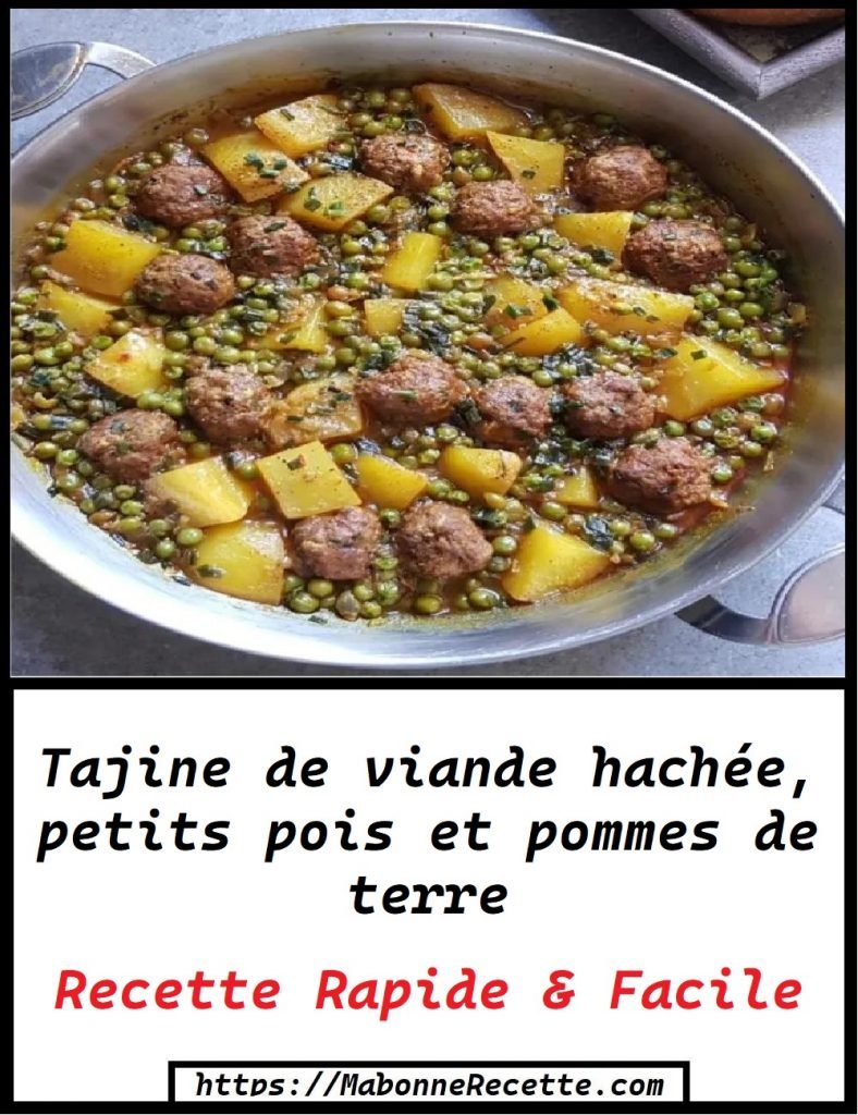 Tajine de viande hachée, petits pois et pommes de terre