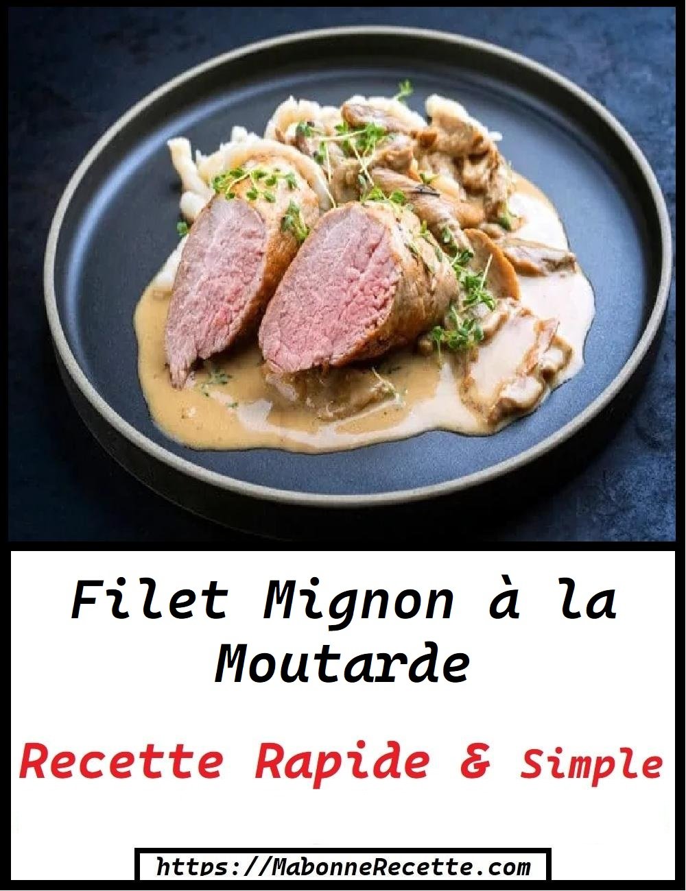 Filet Mignon à La Moutarde - Ma Bonne Recette