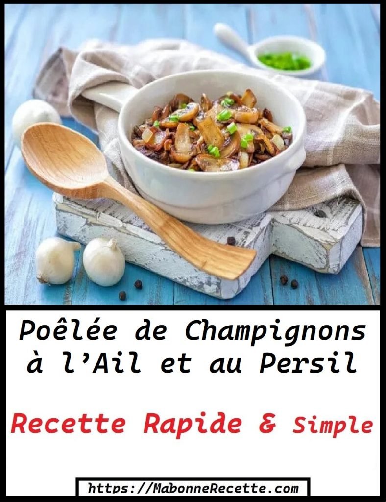 Poêlée de Champignons à l’Ail et au Persil