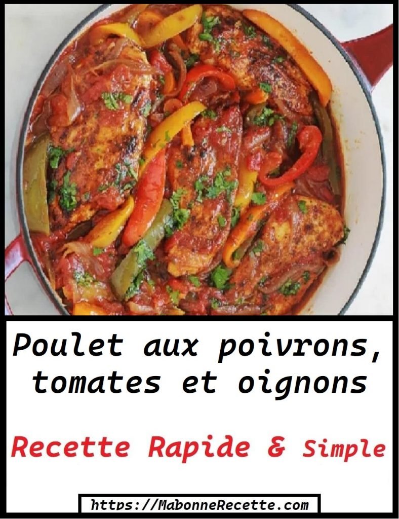 Poulet aux poivrons, tomates et oignons