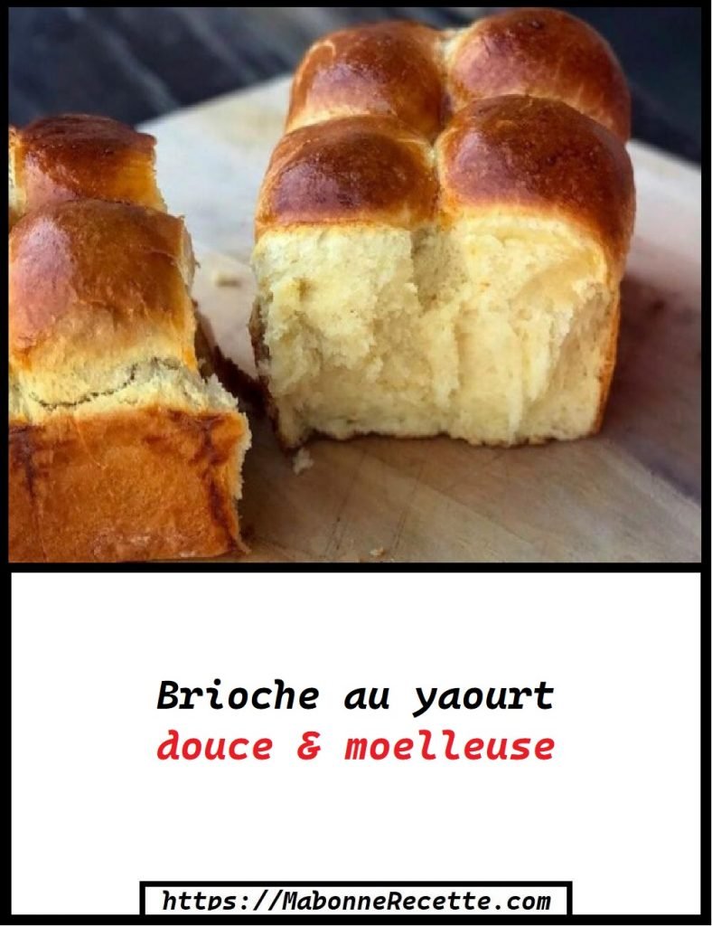 Brioche au yaourt douce & moelleuse