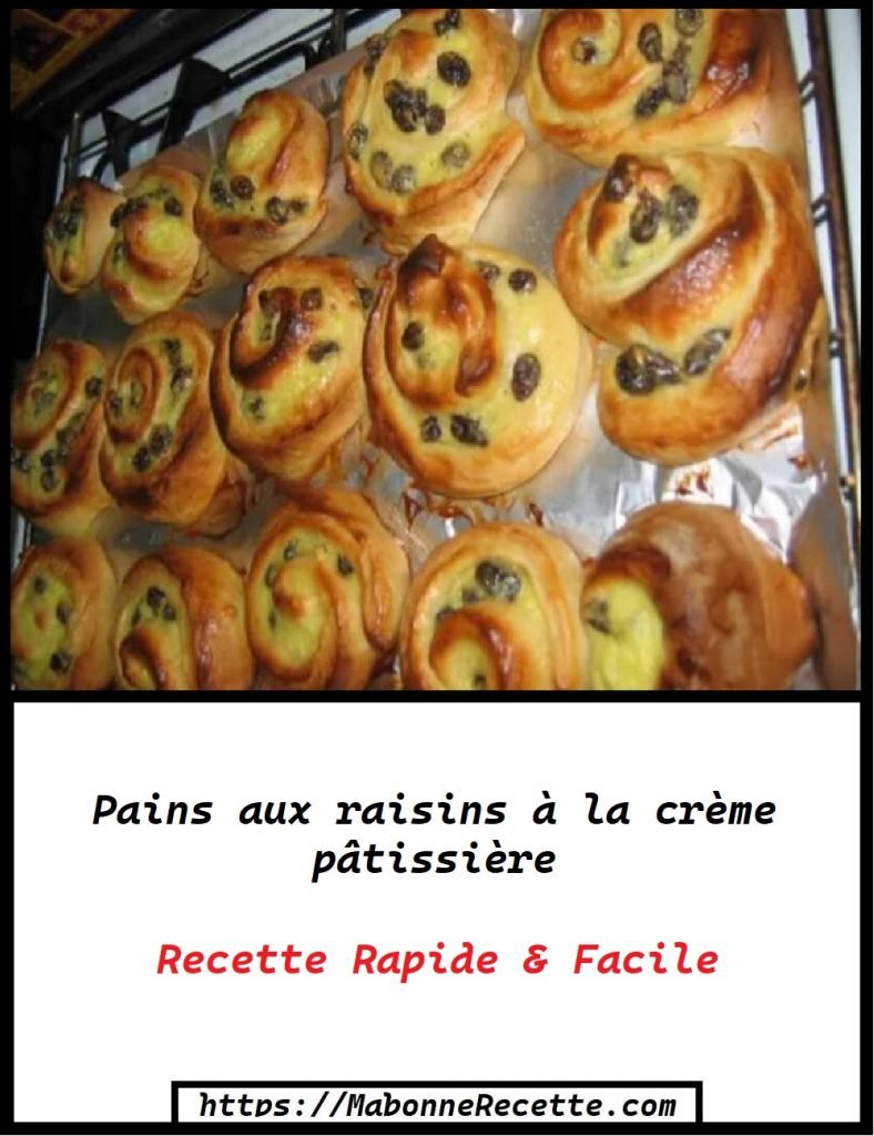 Pains aux raisins à la crème pâtissière