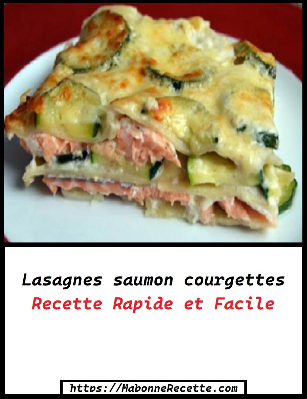 Lasagne Saumon Courgettes - Ma Bonne Recette