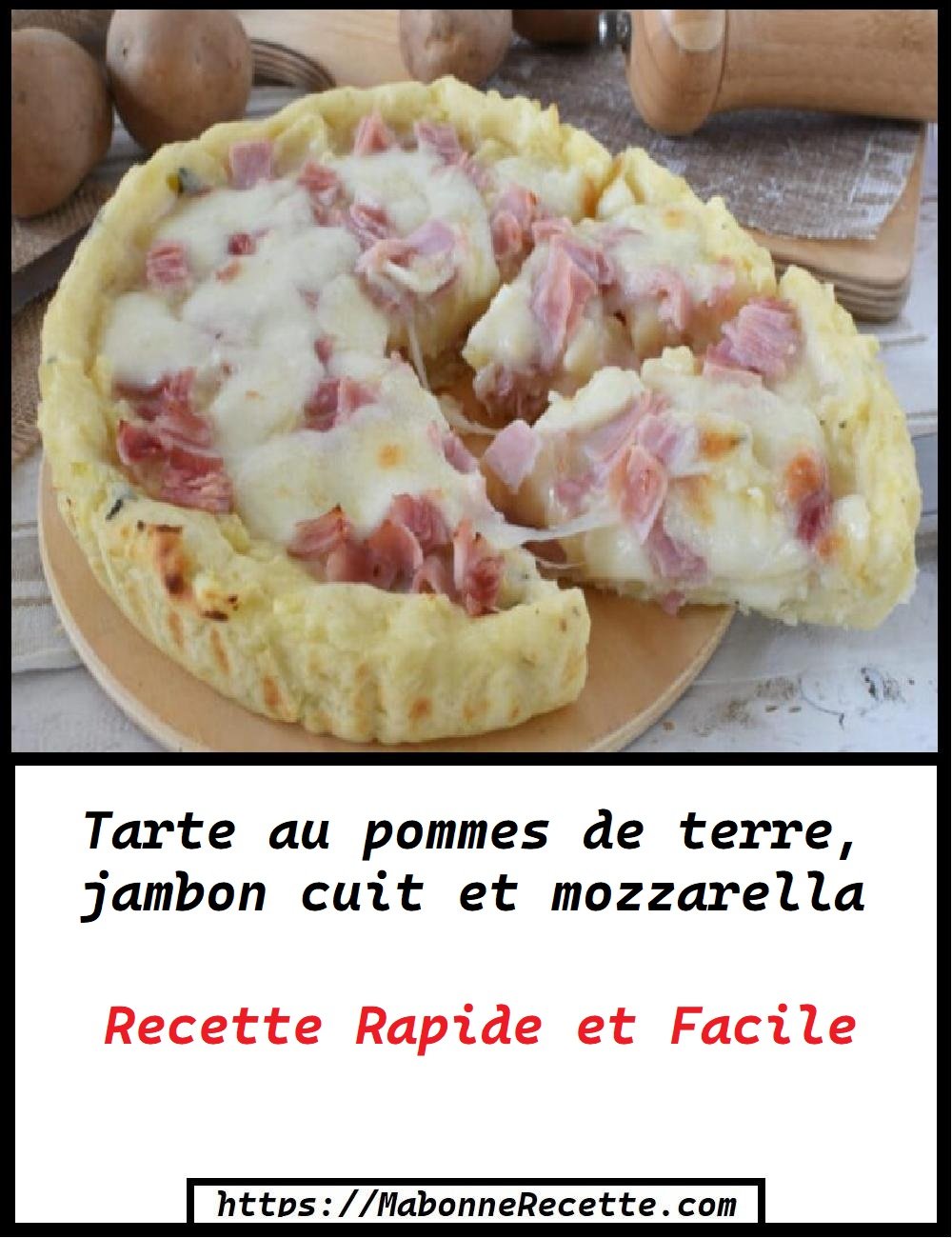 Tarte Au Pommes De Terre, Jambon Cuit Et Mozzarella - Ma Bonne Recette