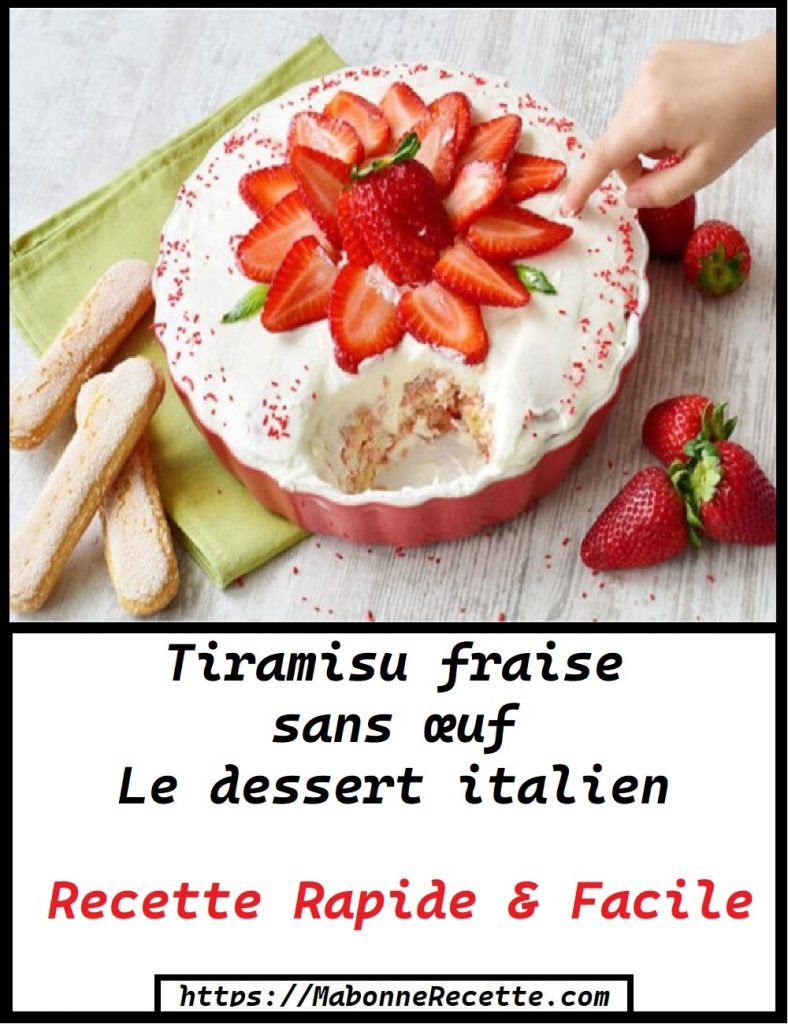 Tiramisu fraise sans œuf - Le dessert italien